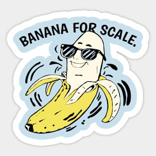 funny banana for scale slogan Sticker